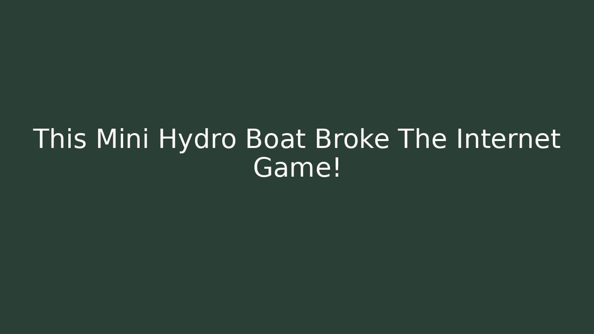 This Mini Hydro Boat Broke The Internet Game!