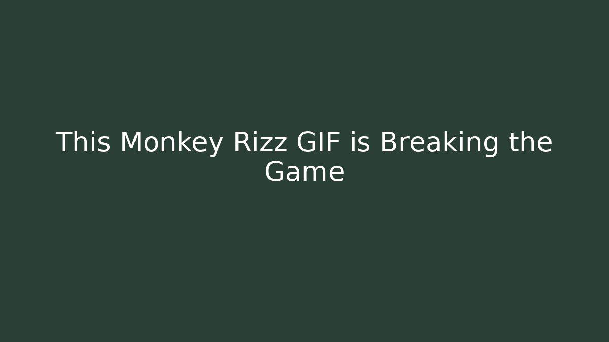 This Monkey Rizz GIF is Breaking the Game