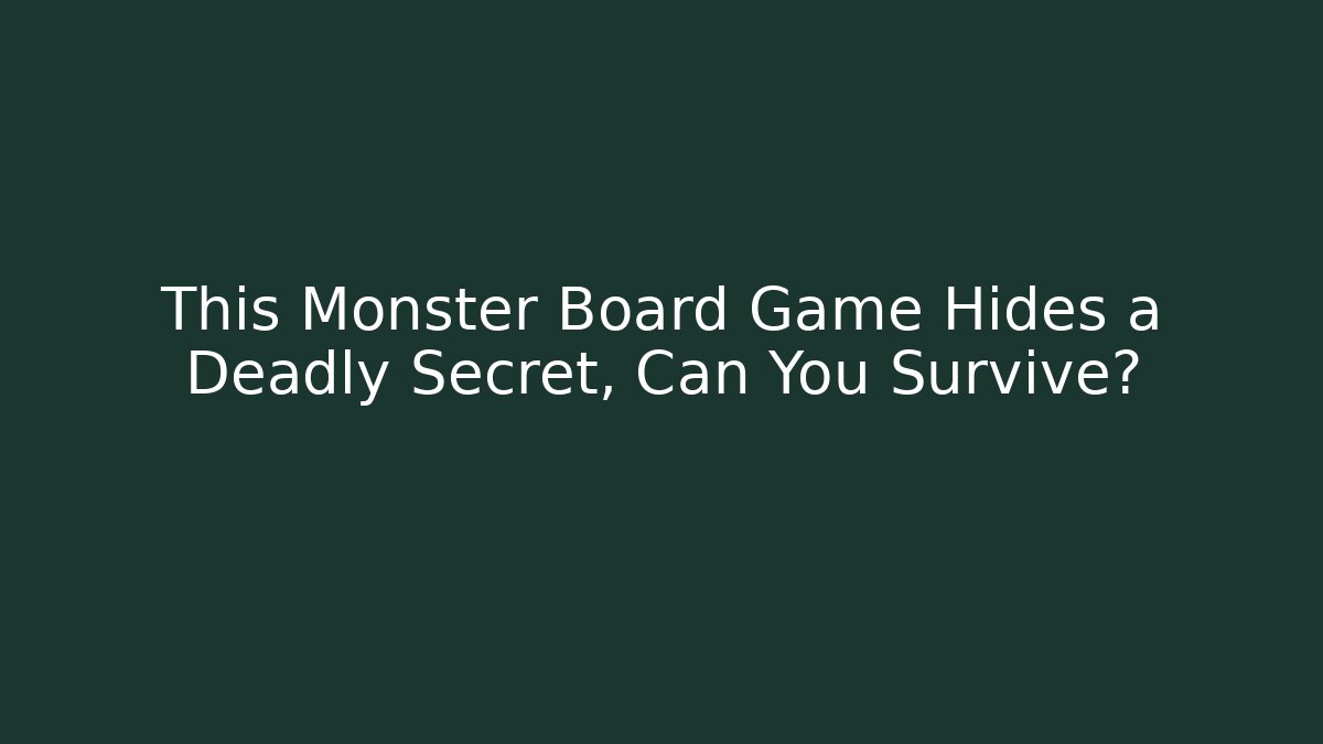 This Monster Board Game Hides a Deadly Secret, Can You Survive?