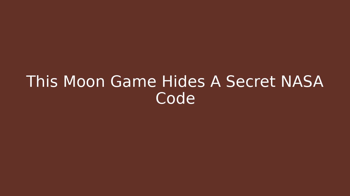 This Moon Game Hides A Secret NASA Code