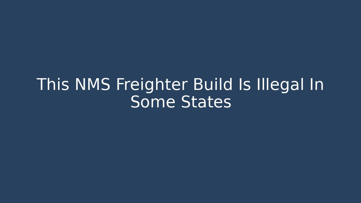This NMS Freighter Build Is Illegal In Some States