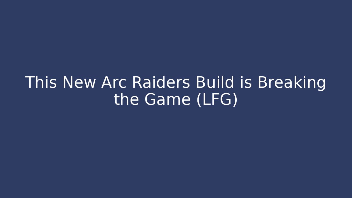 This New Arc Raiders Build is Breaking the Game (LFG)
