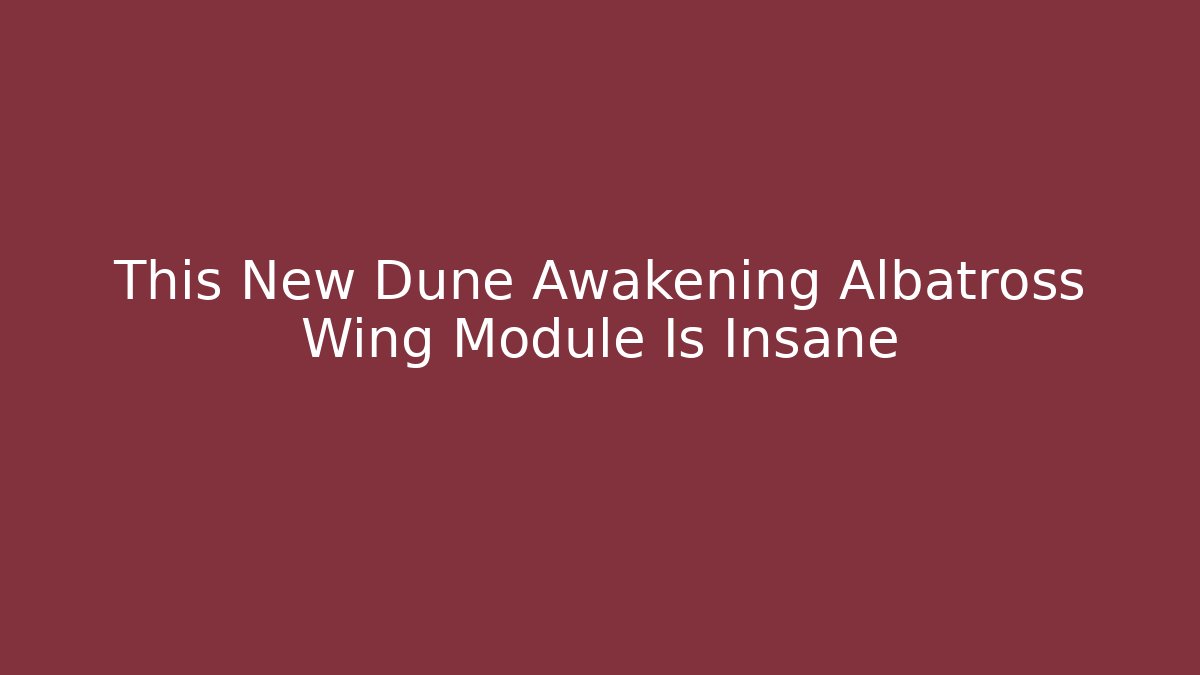 This New Dune Awakening Albatross Wing Module Is Insane