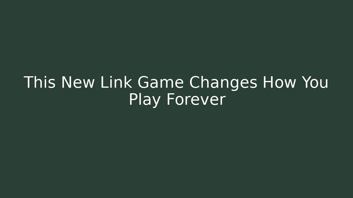 This New Link Game Changes How You Play Forever - Create More Assets