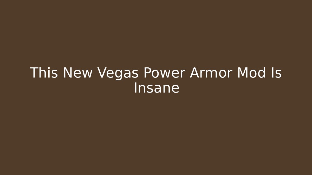 This New Vegas Power Armor Mod Is Insane - Create More Assets