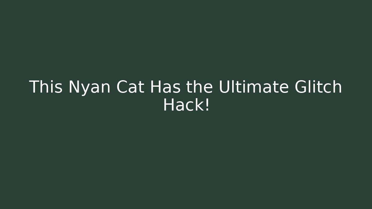 This Nyan Cat Has the Ultimate Glitch Hack!