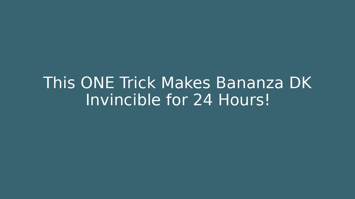 This ONE Trick Makes Bananza DK Invincible for 24 Hours!