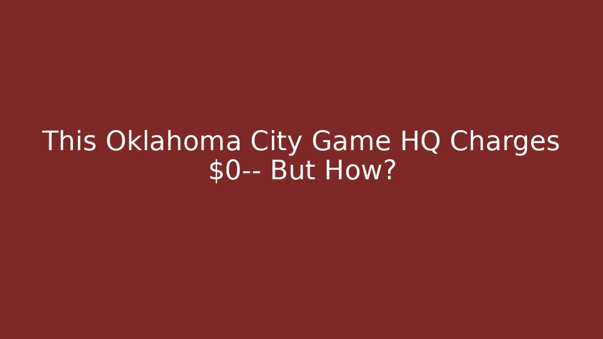 This Oklahoma City Game HQ Charges $0— But How? - Create More Assets