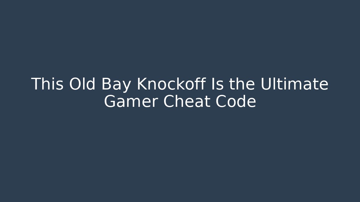 This Old Bay Knockoff Is the Ultimate Gamer Cheat Code
