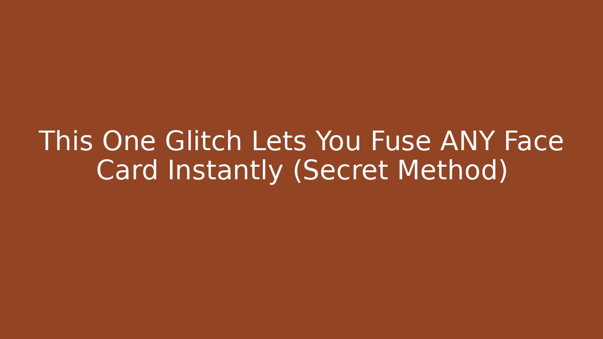 This One Glitch Lets You Fuse ANY Face Card Instantly (Secret Method) - Create More Assets