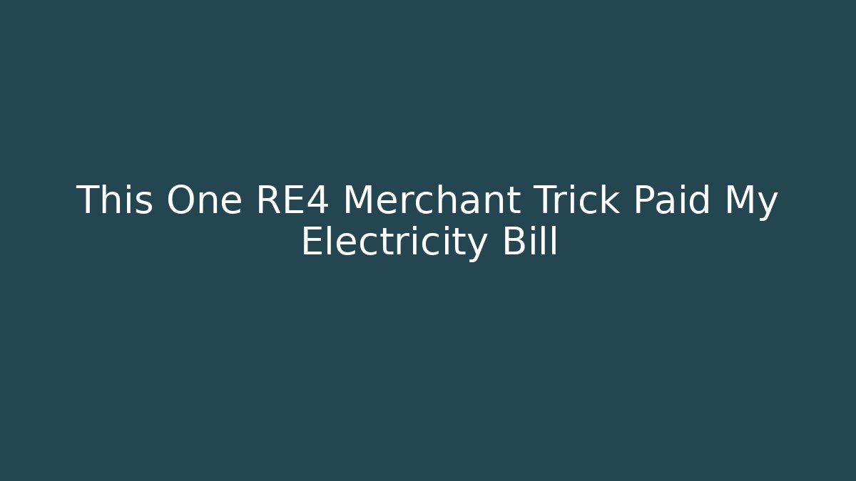 This One RE4 Merchant Trick Paid My Electricity Bill