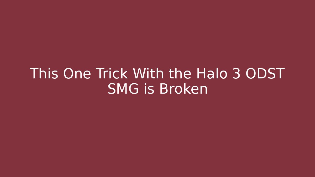 This One Trick With the Halo 3 ODST SMG is Broken