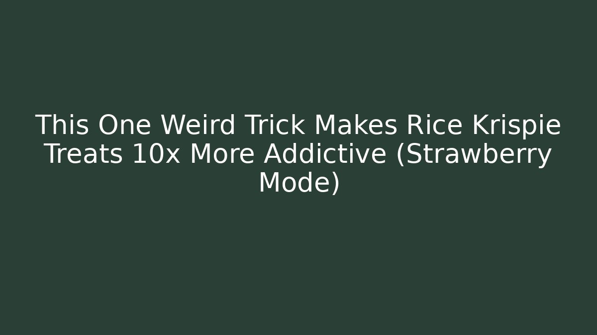 This One Weird Trick Makes Rice Krispie Treats 10x More Addictive (Strawberry Mode)