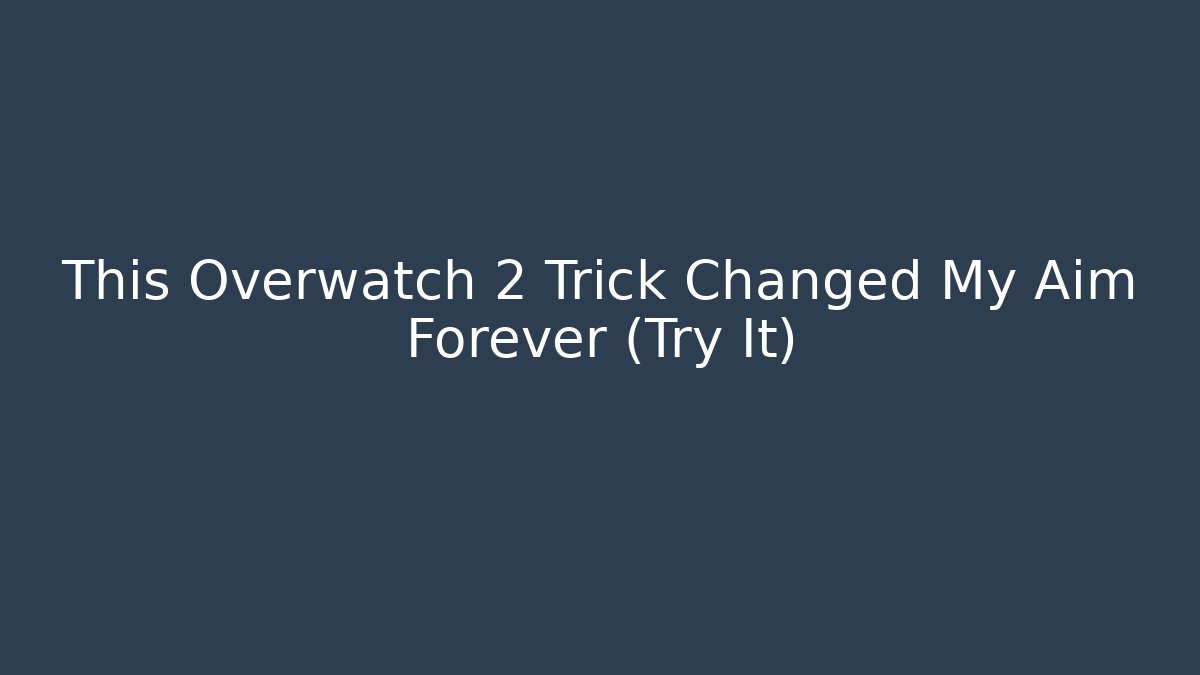 This Overwatch 2 Trick Changed My Aim Forever (Try It)