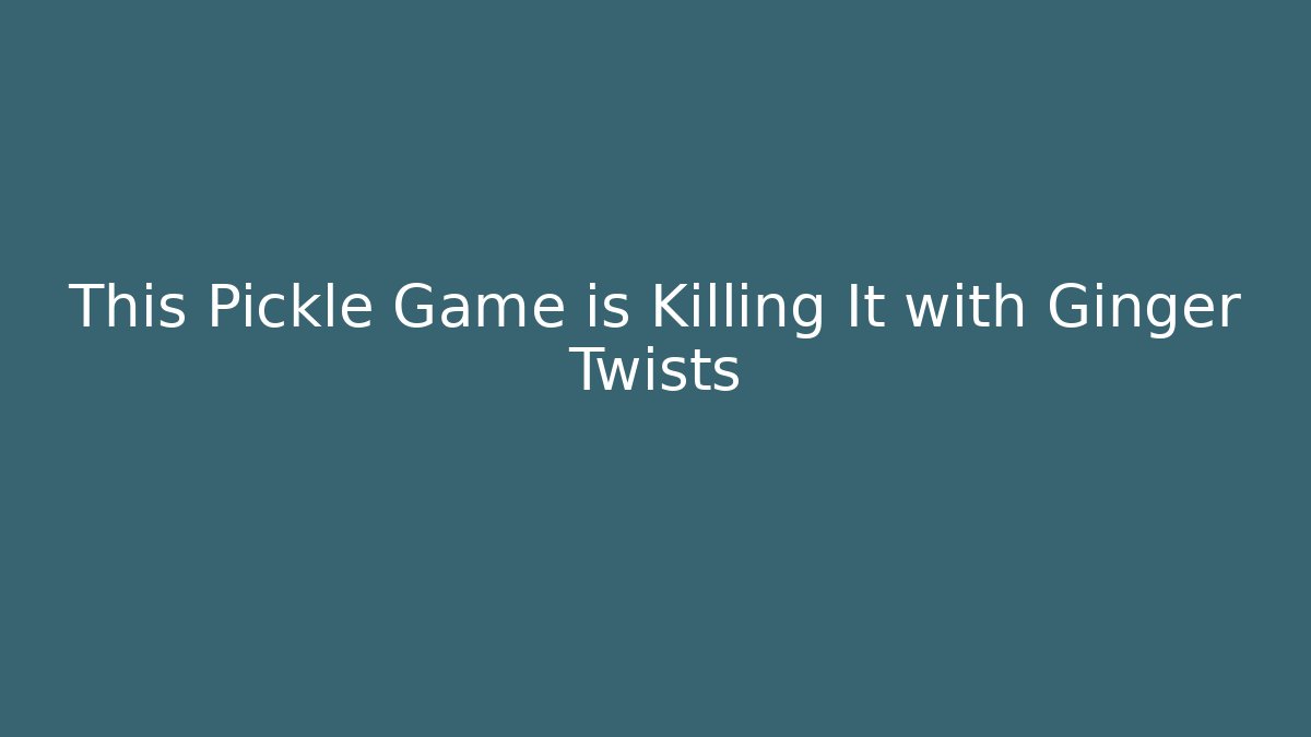 This Pickle Game is Killing It with Ginger Twists