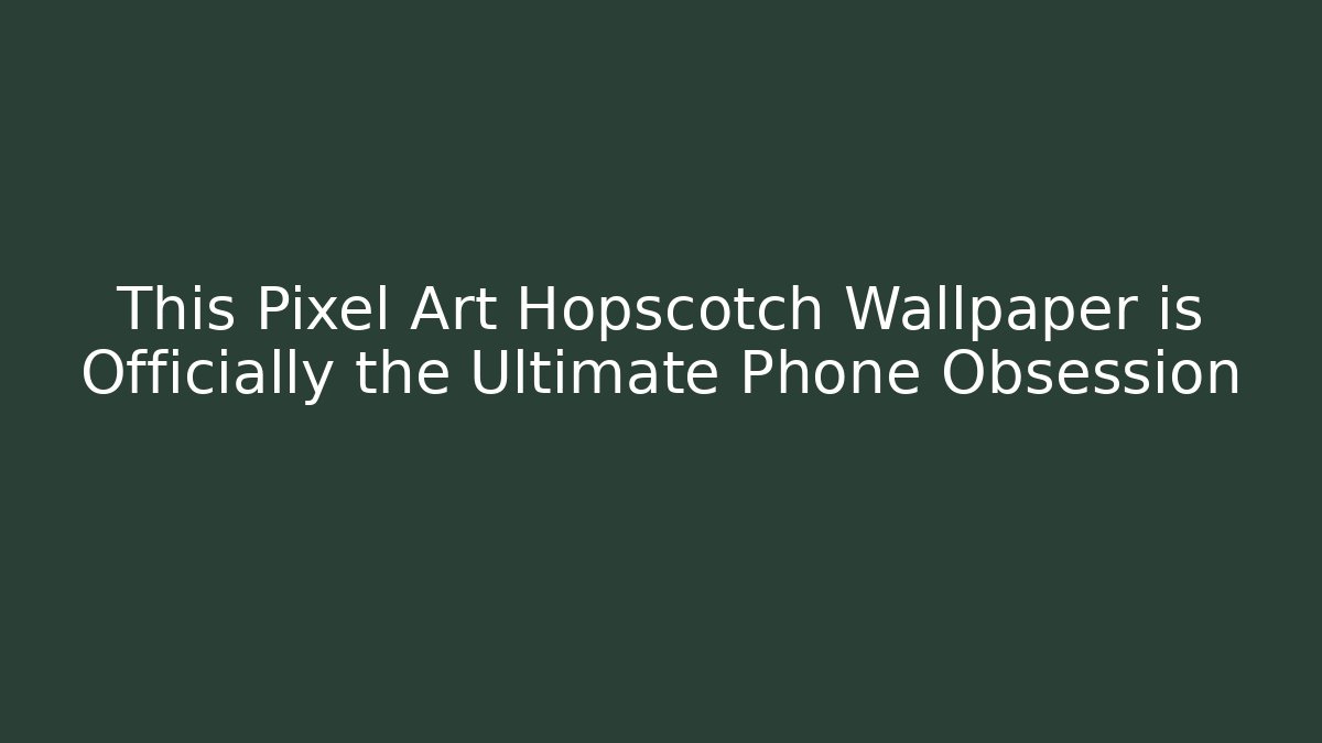 This Pixel Art Hopscotch Wallpaper is Officially the Ultimate Phone Obsession