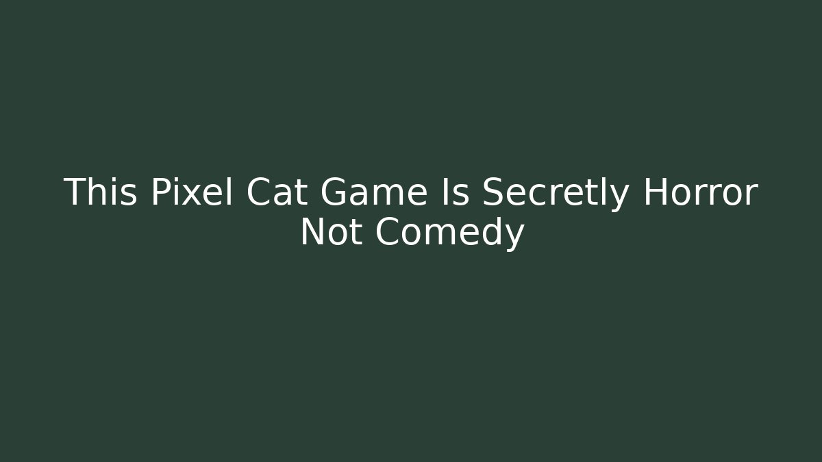 This Pixel Cat Game Is Secretly Horror Not Comedy - Create More Assets
