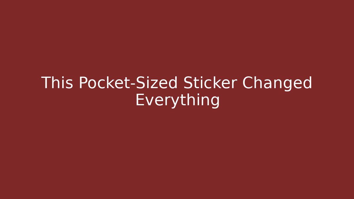 This Pocket-Sized Sticker Changed Everything - Create More Assets