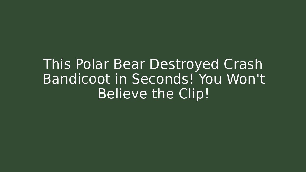 This Polar Bear Destroyed Crash Bandicoot in Seconds! You Won't Believe the Clip!