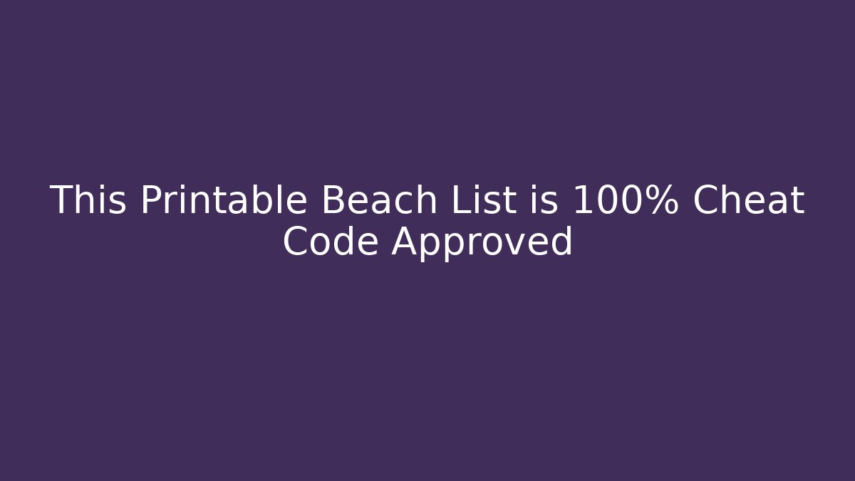 This Printable Beach List is 100% Cheat Code Approved - Create More Assets