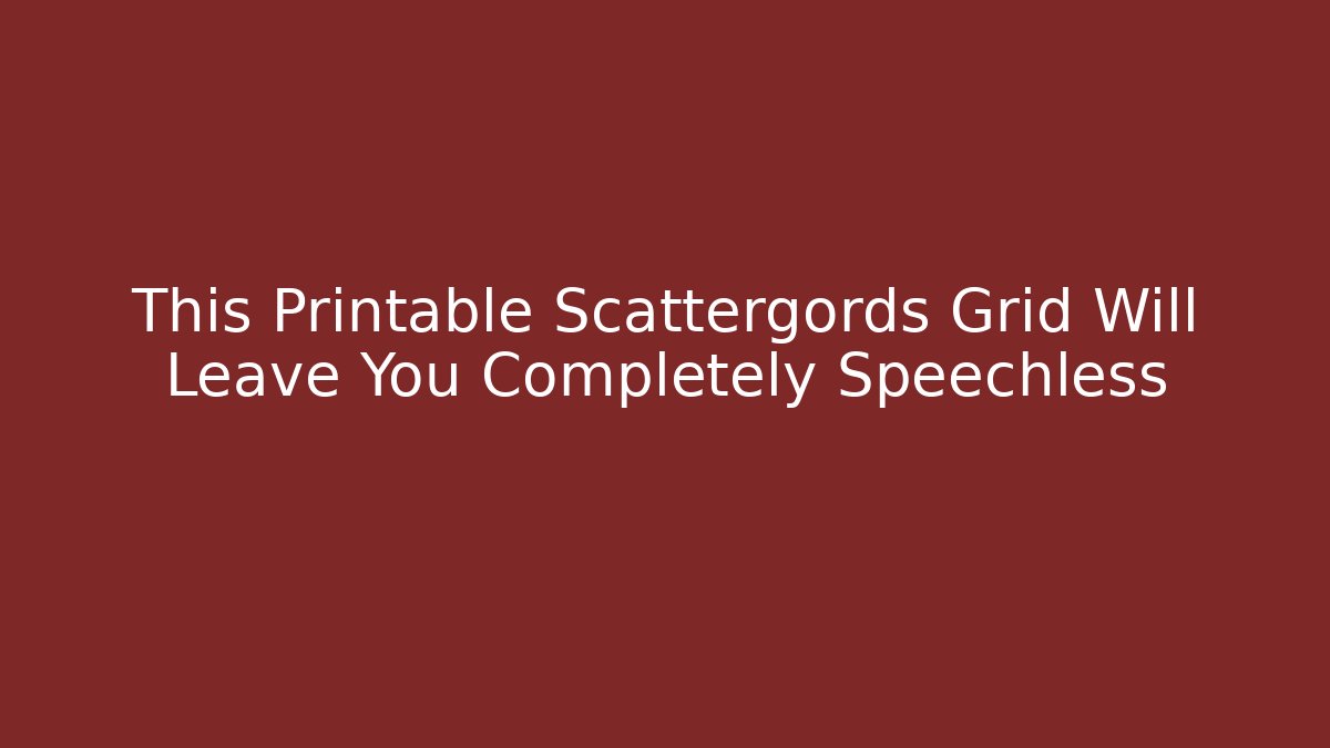 This Printable Scattergords Grid Will Leave You Completely Speechless