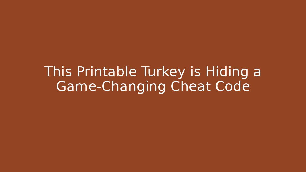 This Printable Turkey is Hiding a Game-Changing Cheat Code - Create More Assets