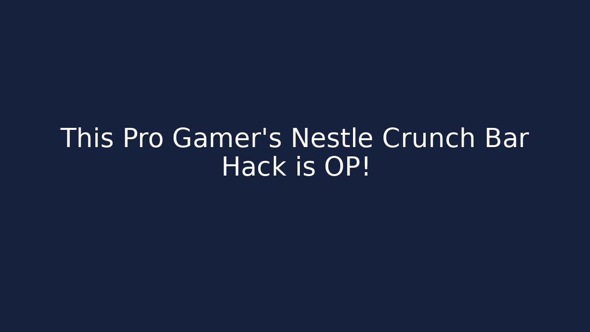 This Pro Gamer’s Nestle Crunch Bar Hack is OP! - Create More Assets