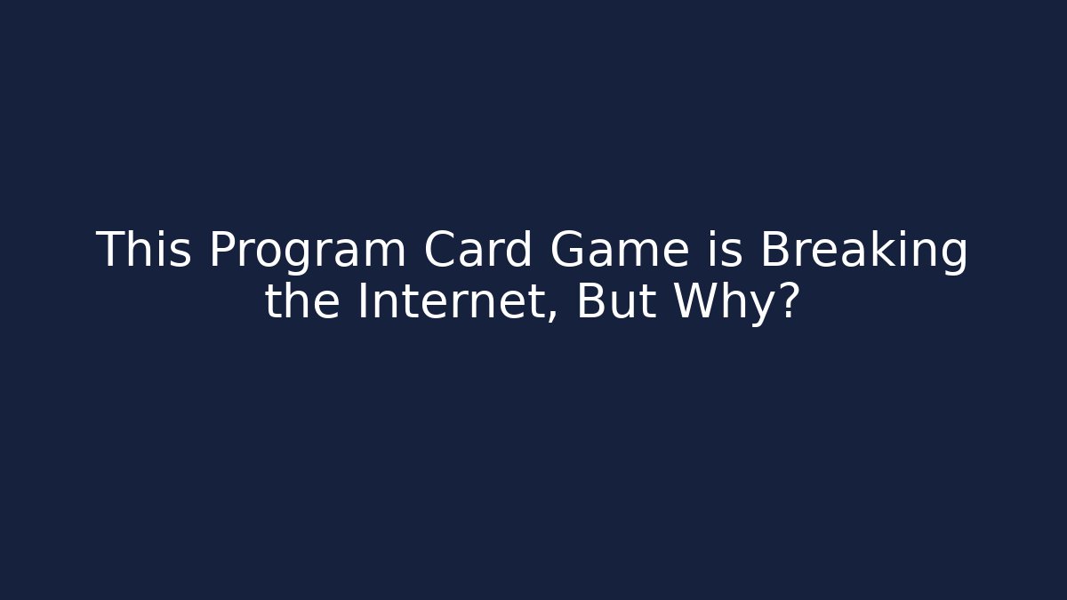 This Program Card Game is Breaking the Internet, But Why? - Create More Assets