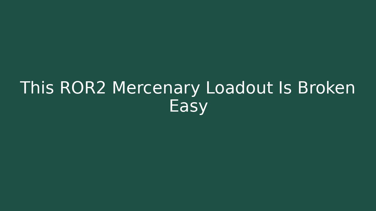 This ROR2 Mercenary Loadout Is Broken Easy