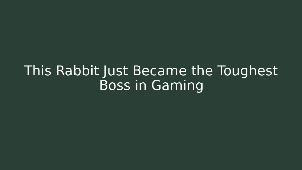 This Rabbit Just Became the Toughest Boss in Gaming