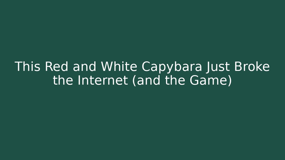 This Red and White Capybara Just Broke the Internet (and the Game)