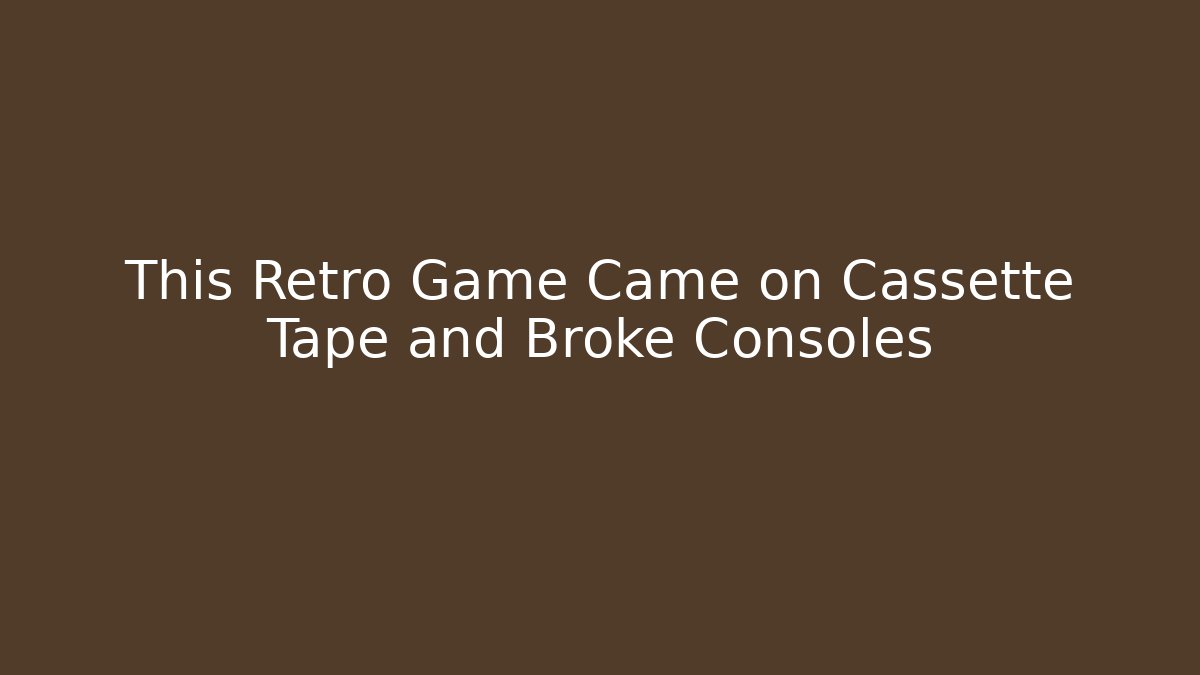 This Retro Game Came on Cassette Tape and Broke Consoles