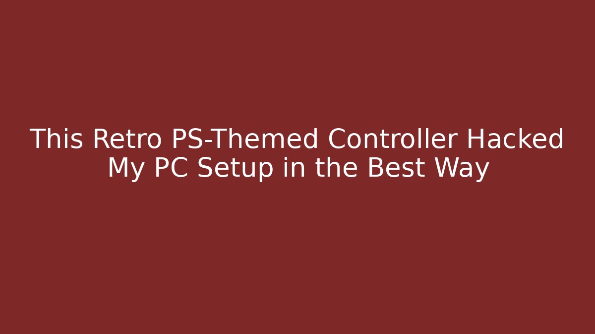 This Retro PS-Themed Controller Hacked My PC Setup in the Best Way