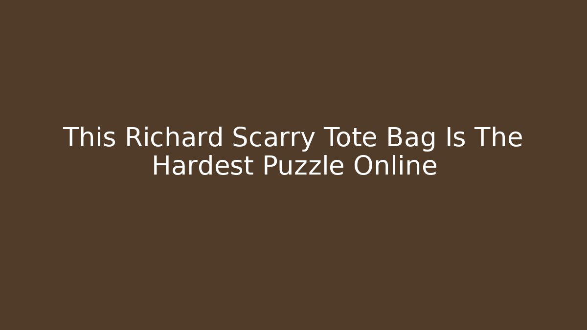 This Richard Scarry Tote Bag Is The Hardest Puzzle Online