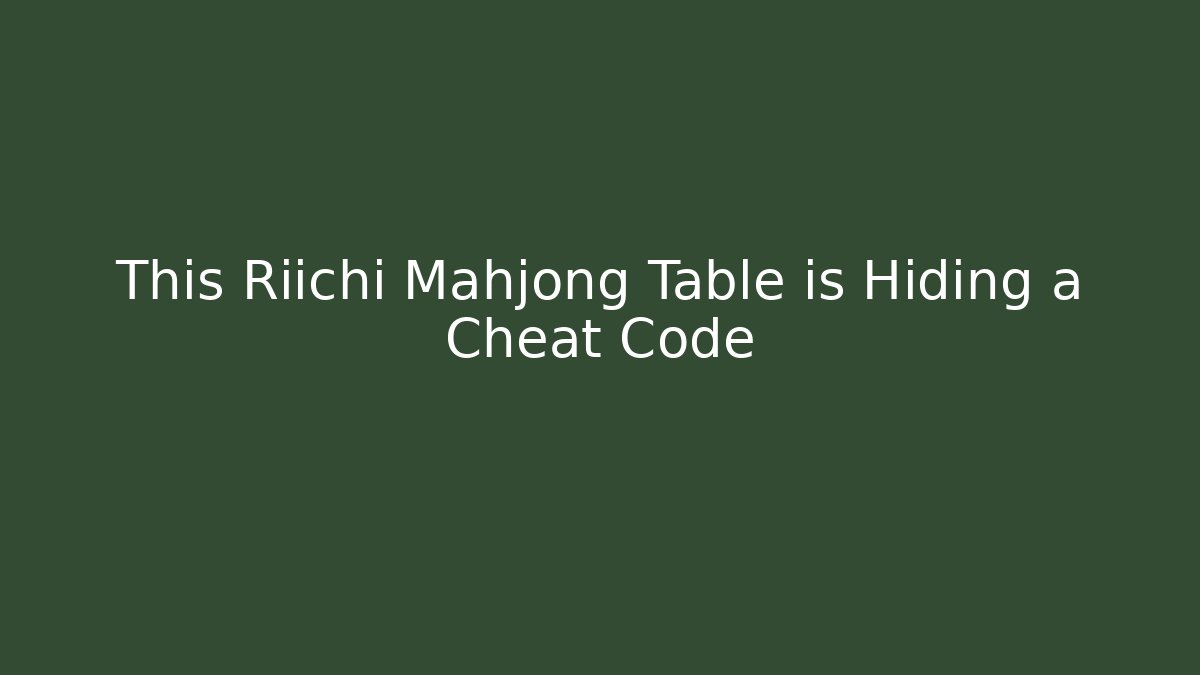 This Riichi Mahjong Table is Hiding a Cheat Code