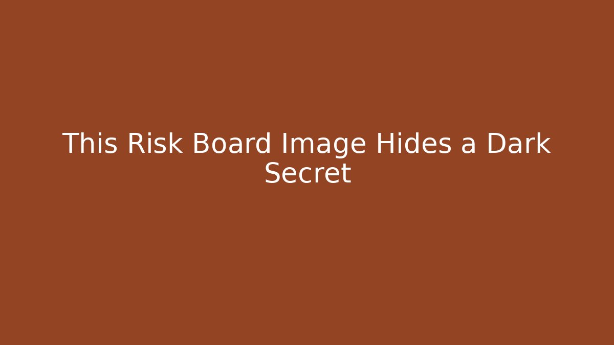 This Risk Board Image Hides a Dark Secret - Create More Assets