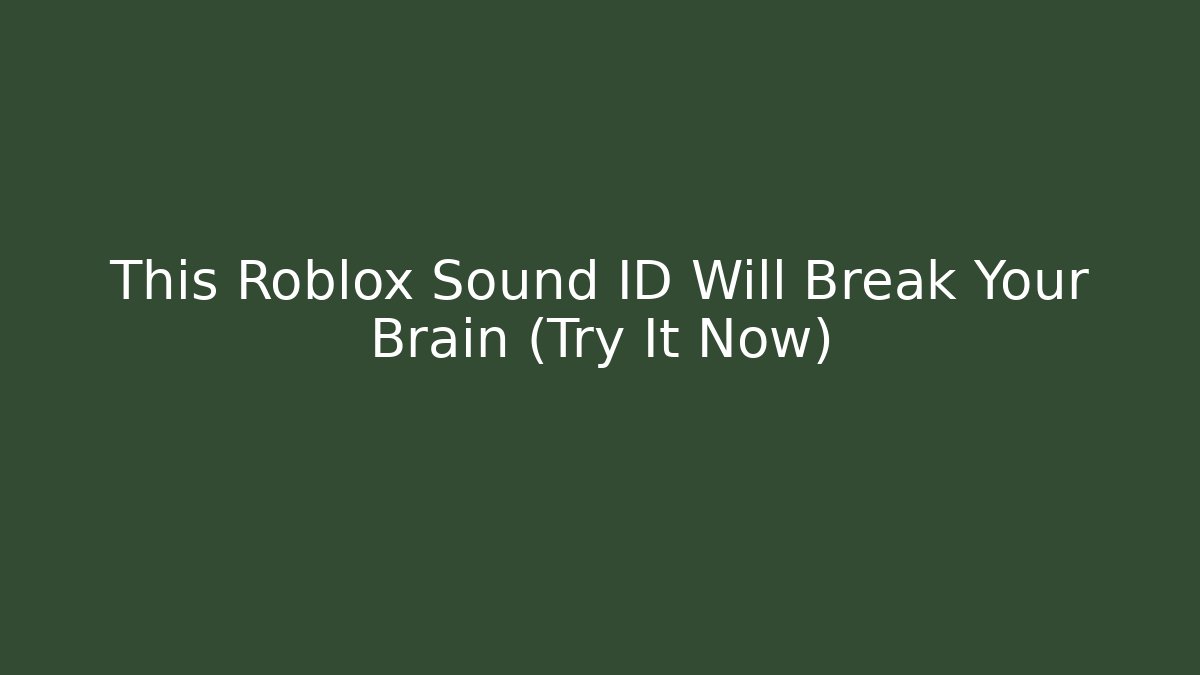 This Roblox Sound ID Will Break Your Brain (Try It Now)
