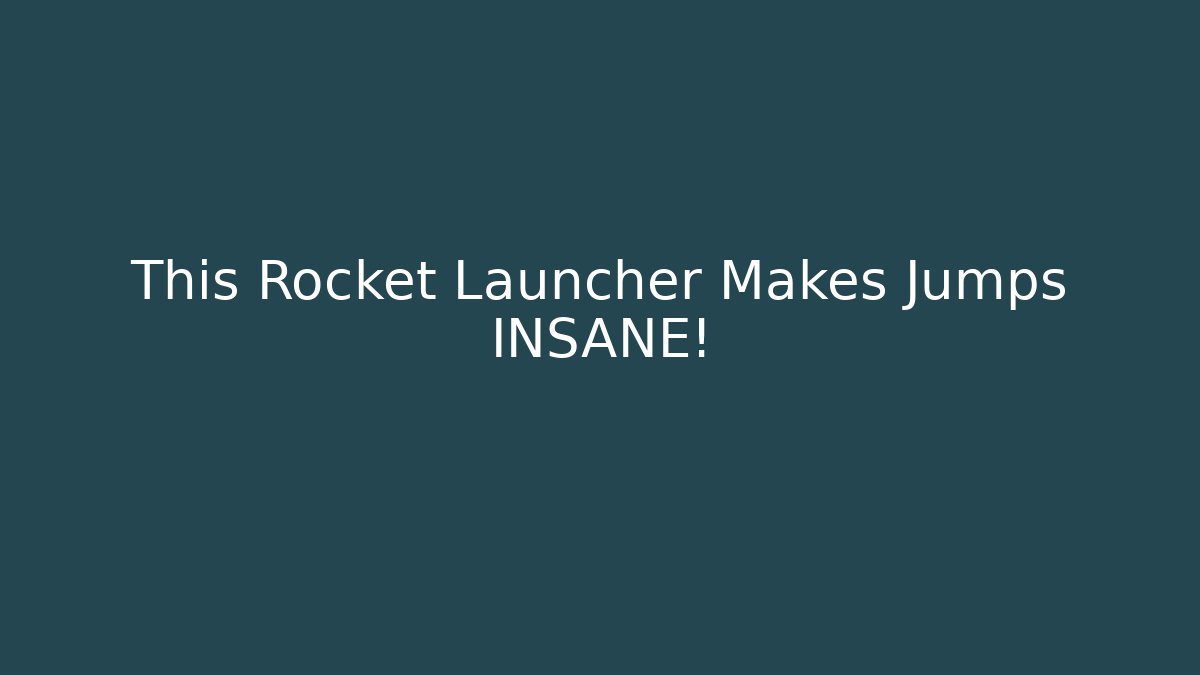 This Rocket Launcher Makes Jumps INSANE!