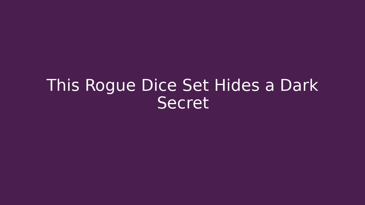 This Rogue Dice Set Hides a Dark Secret