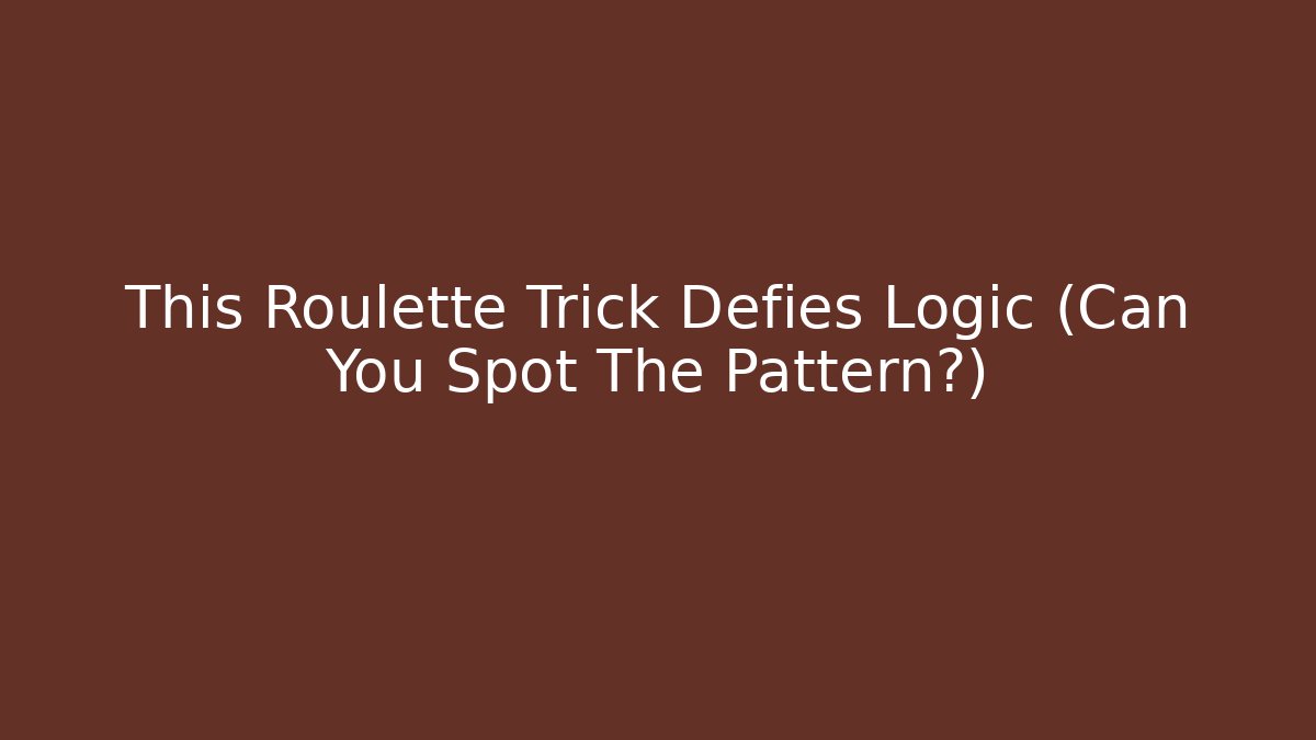 This Roulette Trick Defies Logic (Can You Spot The Pattern?) - Create More Assets