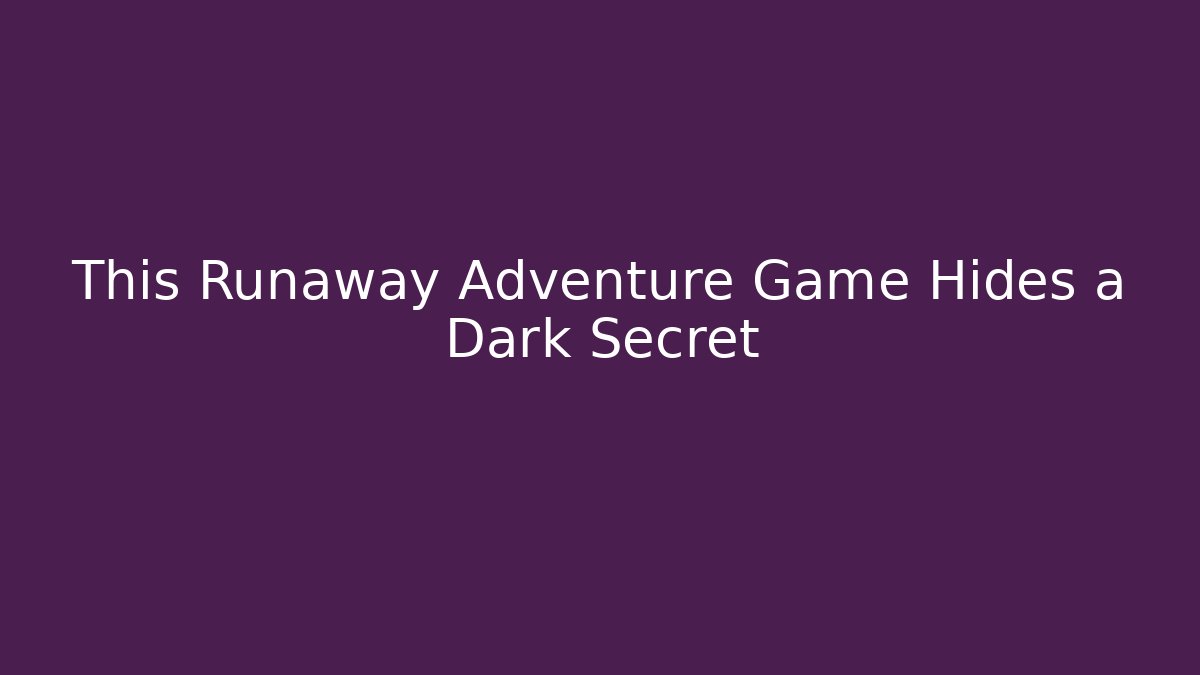 This Runaway Adventure Game Hides a Dark Secret - Create More Assets