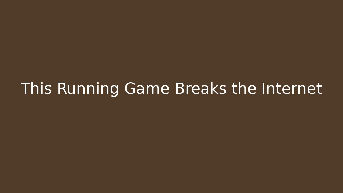 This Running Game Breaks the Internet - Create More Assets