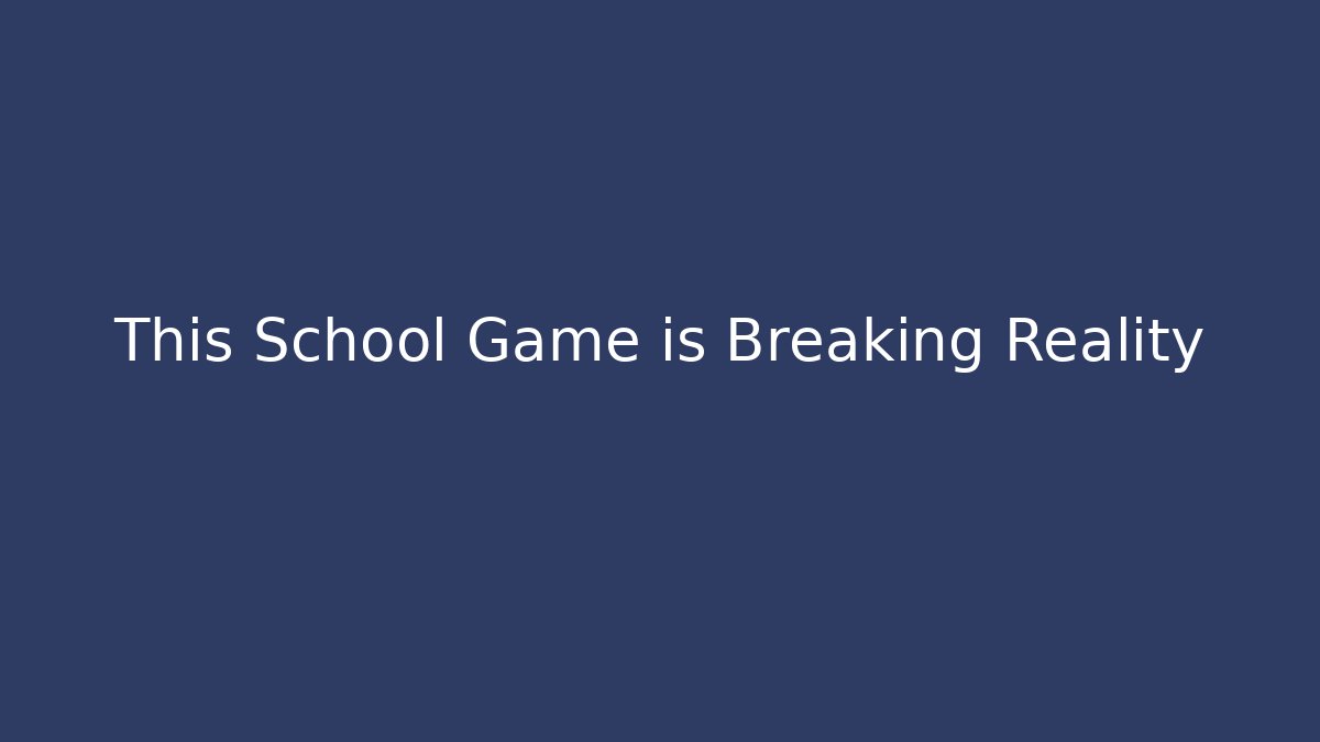 This School Game is Breaking Reality - Create More Assets
