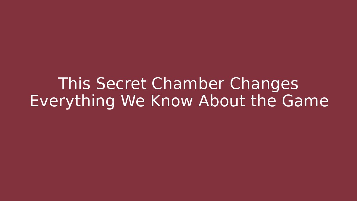 This Secret Chamber Changes Everything We Know About the Game - Create More Assets