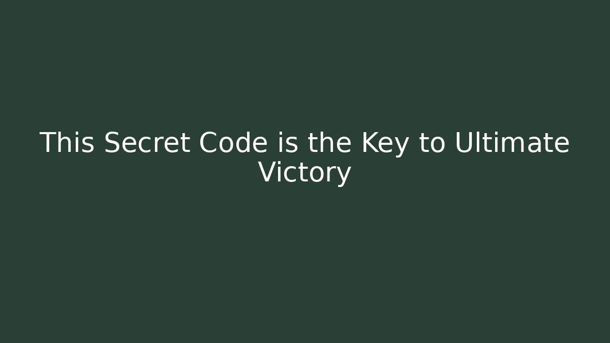 This Secret Code is the Key to Ultimate Victory - Create More Assets
