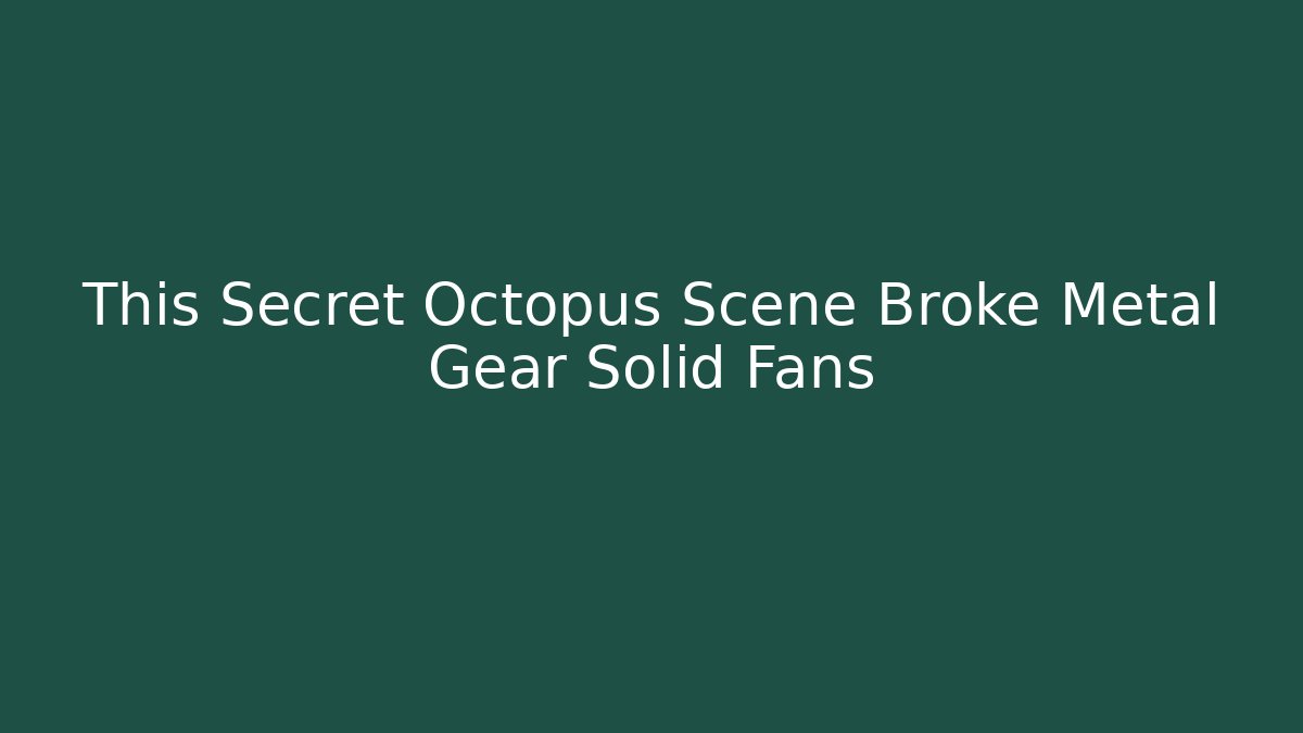 This Secret Octopus Scene Broke Metal Gear Solid Fans