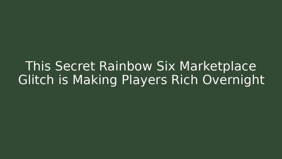 This Secret Rainbow Six Marketplace Glitch is Making Players Rich Overnight
