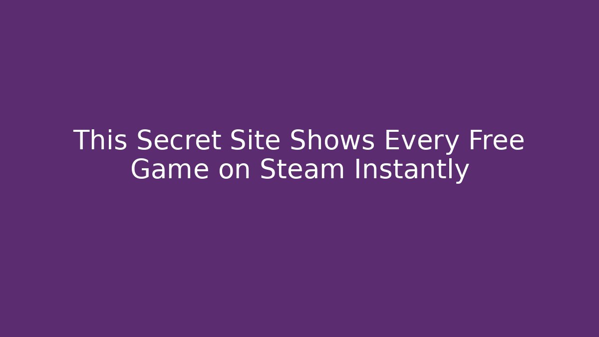 This Secret Site Shows Every Free Game on Steam Instantly
