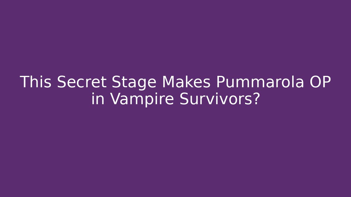This Secret Stage Makes Pummarola OP in Vampire Survivors?
