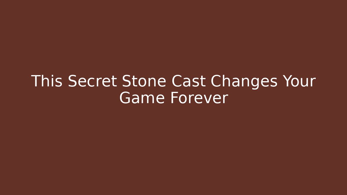This Secret Stone Cast Changes Your Game Forever